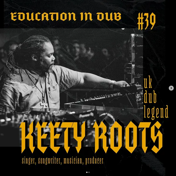 Titelbild Education in Dub #39 w/ Keety Roots (UK)