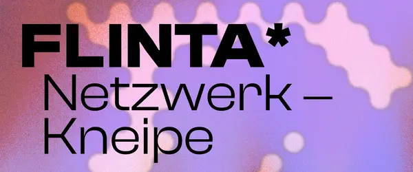 Titelbild FLINTA* Netzwerk-Kneipen 2025 | MUZ - Musikzentrale Nürnberg