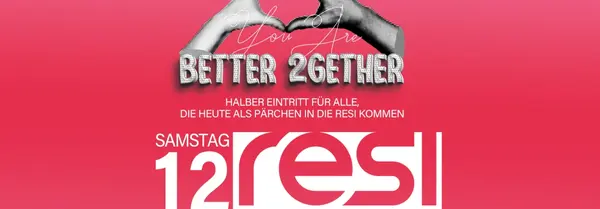 Titelbild BETTER 2GETHER | HALBER EINTRITT ALS PÄRCHEN