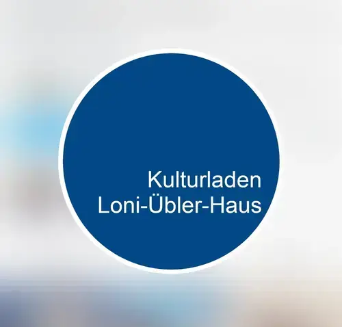 Kulturladen Loni-Übler-Haus